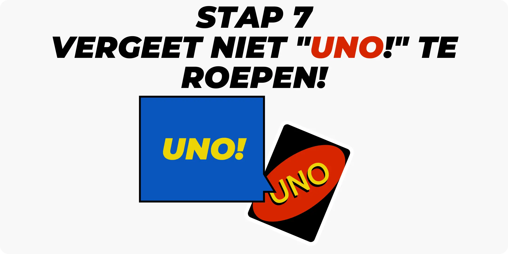 Stap 7 - Zeg Uno