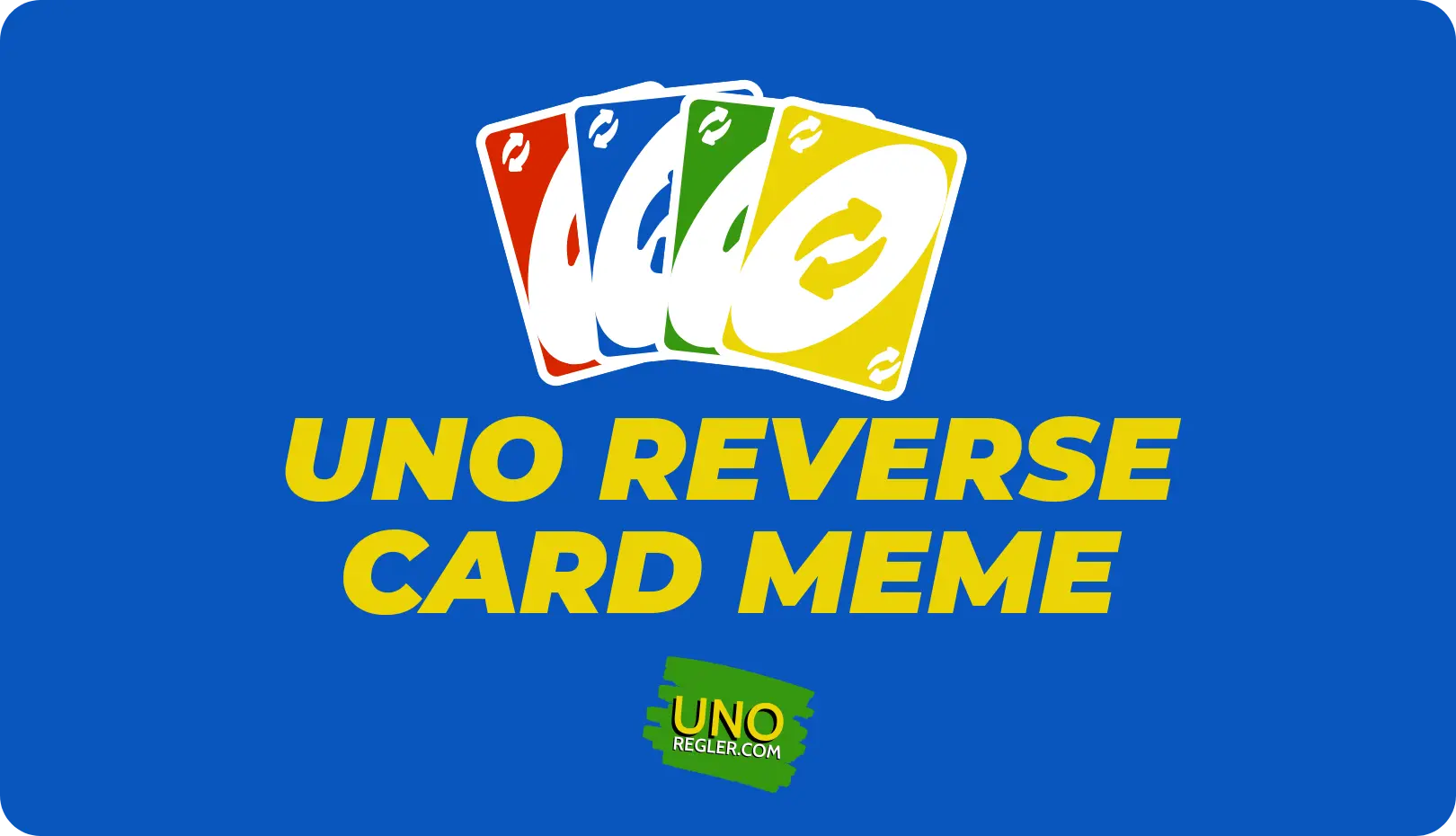 Uno Reverse Card Meaning Rules And Memes Explained Uno Reverse Card Meaning Rules And Memes Explained