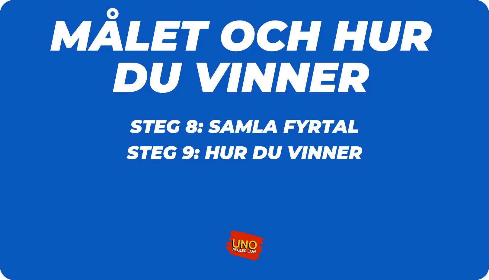 Målet och hur du vinner