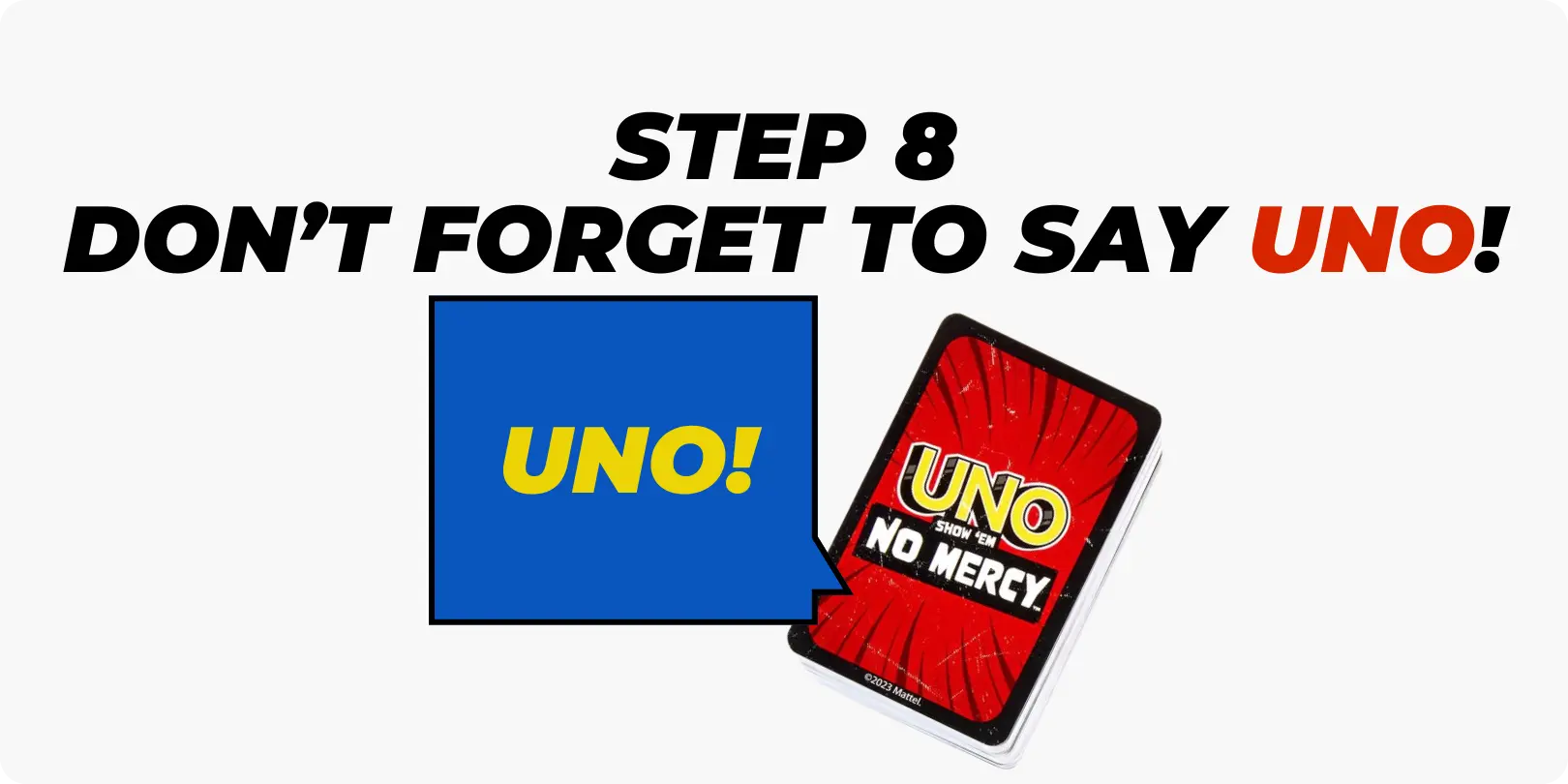 Step 8 - Say Uno